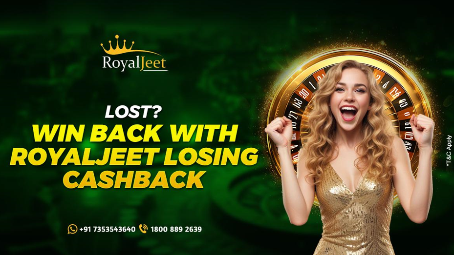 Lost? Win Back with RoyalJeet Losing Cashback